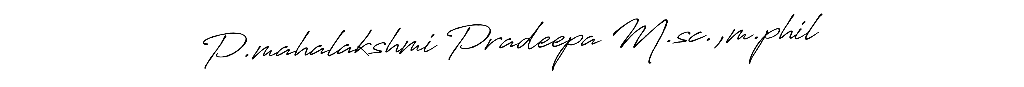 Use a signature maker to create a handwritten signature online. With this signature software, you can design (Antro_Vectra_Bolder) your own signature for name P.mahalakshmi Pradeepa M.sc.,m.phil. P.mahalakshmi Pradeepa M.sc.,m.phil signature style 7 images and pictures png
