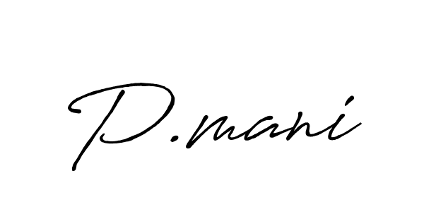 Also we have P.mani name is the best signature style. Create professional handwritten signature collection using Antro_Vectra_Bolder autograph style. P.mani signature style 7 images and pictures png