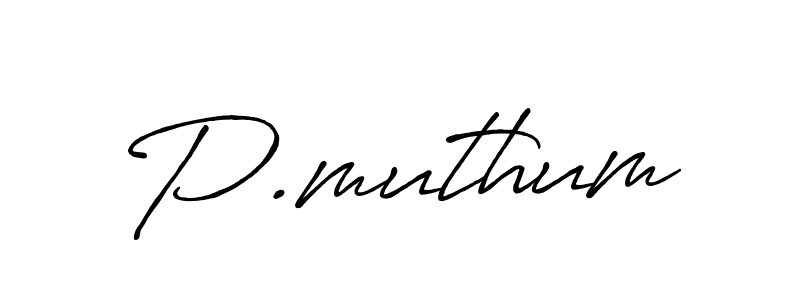 Make a beautiful signature design for name P.muthum. With this signature (Antro_Vectra_Bolder) style, you can create a handwritten signature for free. P.muthum signature style 7 images and pictures png