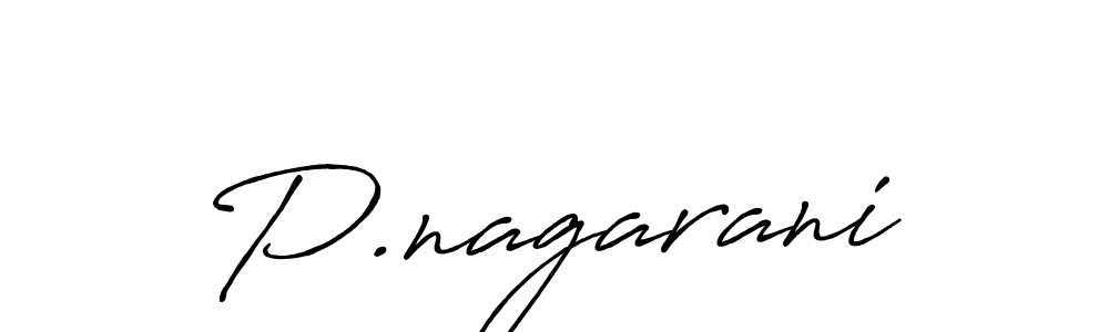 Make a beautiful signature design for name P.nagarani. With this signature (Antro_Vectra_Bolder) style, you can create a handwritten signature for free. P.nagarani signature style 7 images and pictures png