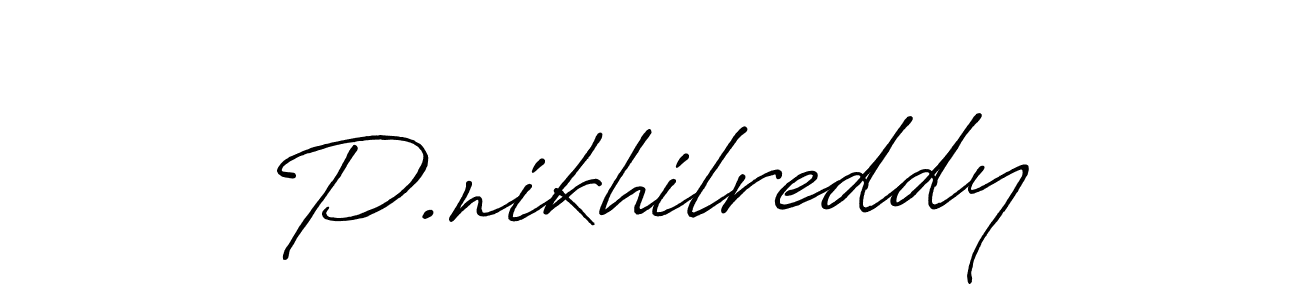 You should practise on your own different ways (Antro_Vectra_Bolder) to write your name (P.nikhilreddy) in signature. don't let someone else do it for you. P.nikhilreddy signature style 7 images and pictures png