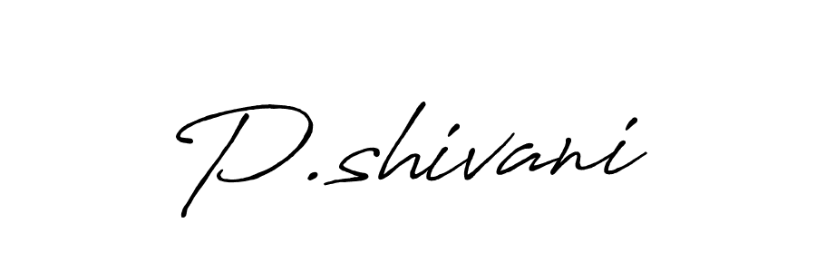 P.shivani stylish signature style. Best Handwritten Sign (Antro_Vectra_Bolder) for my name. Handwritten Signature Collection Ideas for my name P.shivani. P.shivani signature style 7 images and pictures png