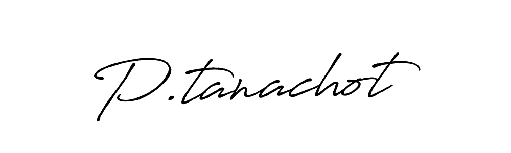 Use a signature maker to create a handwritten signature online. With this signature software, you can design (Antro_Vectra_Bolder) your own signature for name P.tanachot. P.tanachot signature style 7 images and pictures png