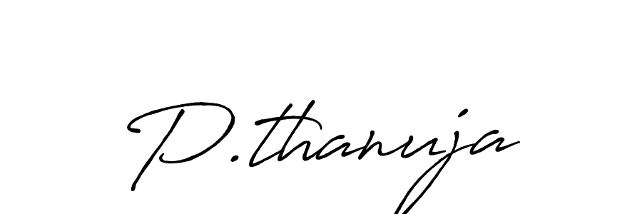 Make a beautiful signature design for name P.thanuja. Use this online signature maker to create a handwritten signature for free. P.thanuja signature style 7 images and pictures png