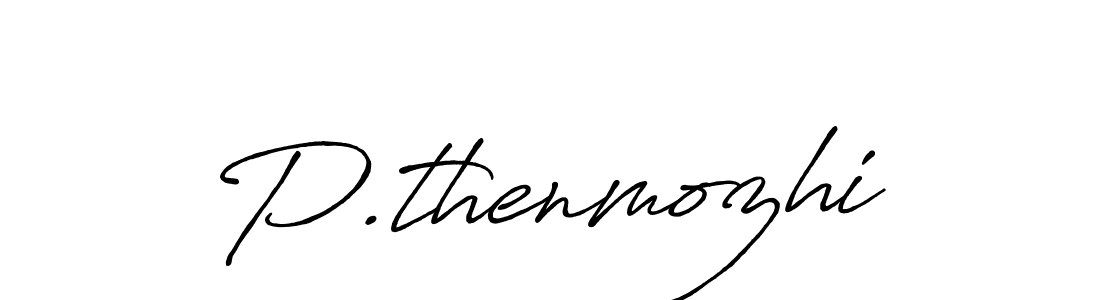 Also You can easily find your signature by using the search form. We will create P.thenmozhi name handwritten signature images for you free of cost using Antro_Vectra_Bolder sign style. P.thenmozhi signature style 7 images and pictures png