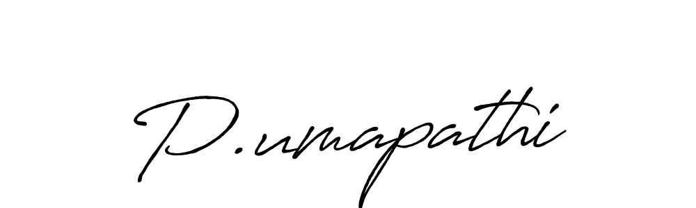 Make a beautiful signature design for name P.umapathi. With this signature (Antro_Vectra_Bolder) style, you can create a handwritten signature for free. P.umapathi signature style 7 images and pictures png