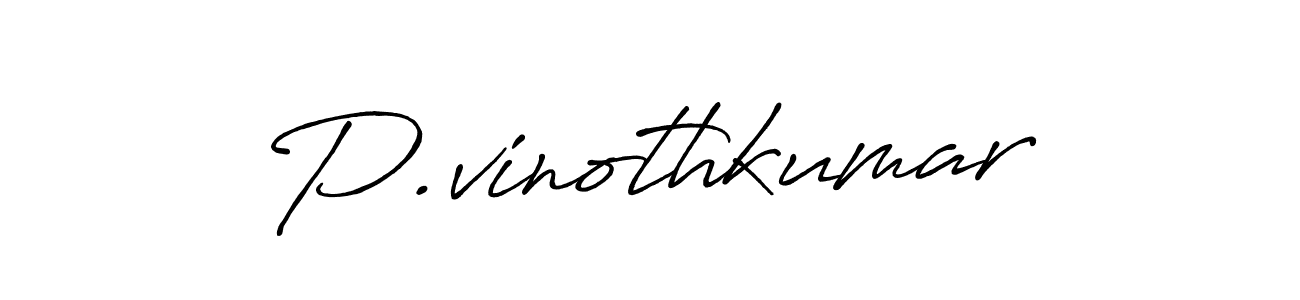 You should practise on your own different ways (Antro_Vectra_Bolder) to write your name (P.vinothkumar) in signature. don't let someone else do it for you. P.vinothkumar signature style 7 images and pictures png