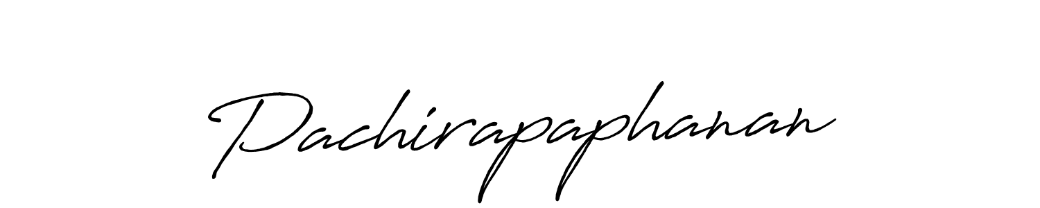 Also we have Pachirapaphanan name is the best signature style. Create professional handwritten signature collection using Antro_Vectra_Bolder autograph style. Pachirapaphanan signature style 7 images and pictures png