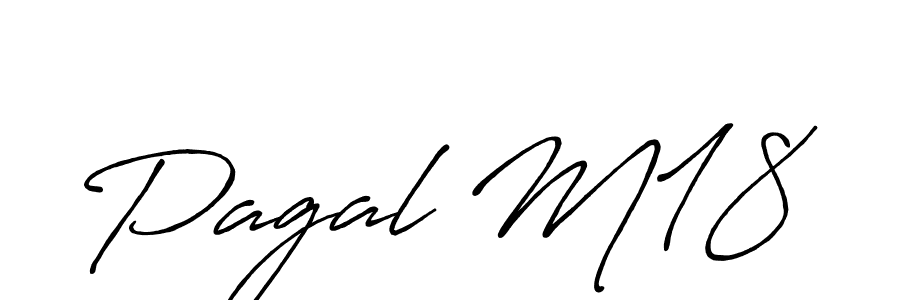 Pagal M18 stylish signature style. Best Handwritten Sign (Antro_Vectra_Bolder) for my name. Handwritten Signature Collection Ideas for my name Pagal M18. Pagal M18 signature style 7 images and pictures png