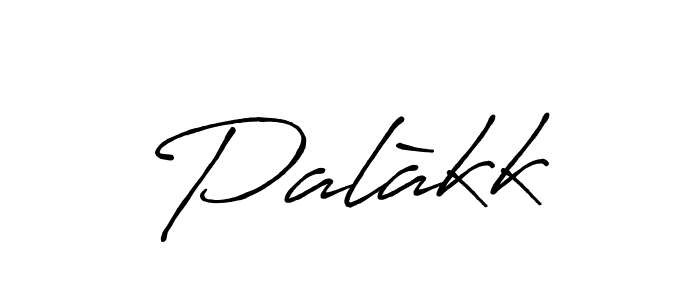 Create a beautiful signature design for name Palàkk. With this signature (Antro_Vectra_Bolder) fonts, you can make a handwritten signature for free. Palàkk signature style 7 images and pictures png