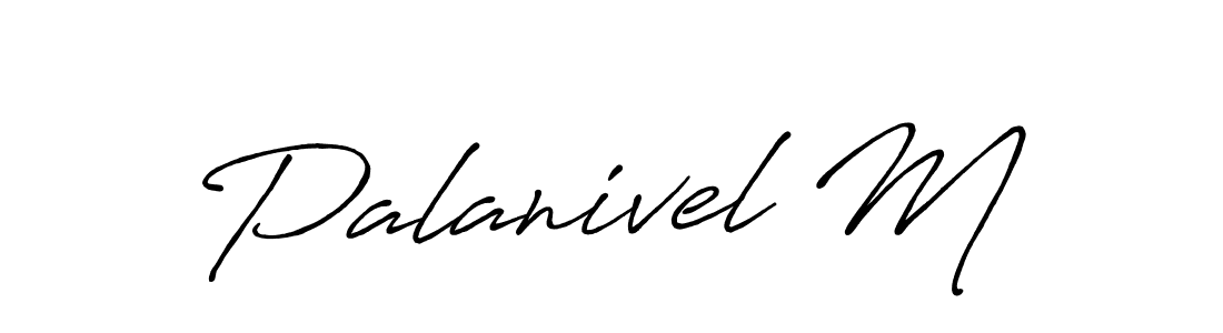 Create a beautiful signature design for name Palanivel M. With this signature (Antro_Vectra_Bolder) fonts, you can make a handwritten signature for free. Palanivel M signature style 7 images and pictures png