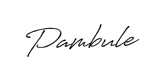 Design your own signature with our free online signature maker. With this signature software, you can create a handwritten (Antro_Vectra_Bolder) signature for name Pambule. Pambule signature style 7 images and pictures png