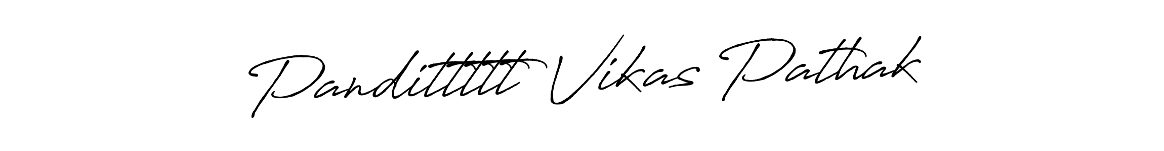 How to make Pandittttt Vikas Pathak name signature. Use Antro_Vectra_Bolder style for creating short signs online. This is the latest handwritten sign. Pandittttt Vikas Pathak signature style 7 images and pictures png