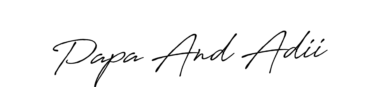 Also You can easily find your signature by using the search form. We will create Papa And Adii name handwritten signature images for you free of cost using Antro_Vectra_Bolder sign style. Papa And Adii signature style 7 images and pictures png