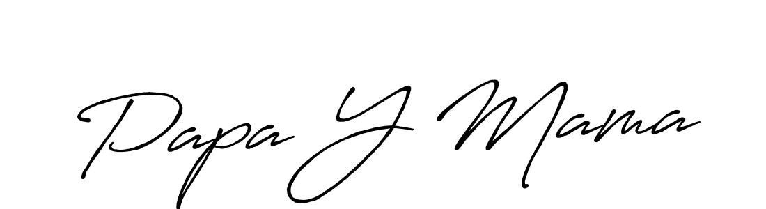 Create a beautiful signature design for name Papa Y Mama. With this signature (Antro_Vectra_Bolder) fonts, you can make a handwritten signature for free. Papa Y Mama signature style 7 images and pictures png