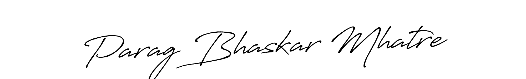 Once you've used our free online signature maker to create your best signature Antro_Vectra_Bolder style, it's time to enjoy all of the benefits that Parag Bhaskar Mhatre name signing documents. Parag Bhaskar Mhatre signature style 7 images and pictures png