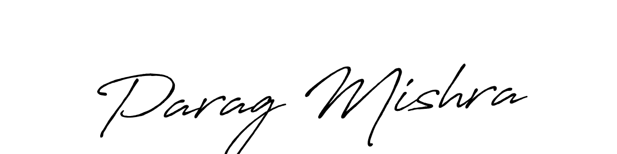 The best way (Antro_Vectra_Bolder) to make a short signature is to pick only two or three words in your name. The name Parag Mishra include a total of six letters. For converting this name. Parag Mishra signature style 7 images and pictures png