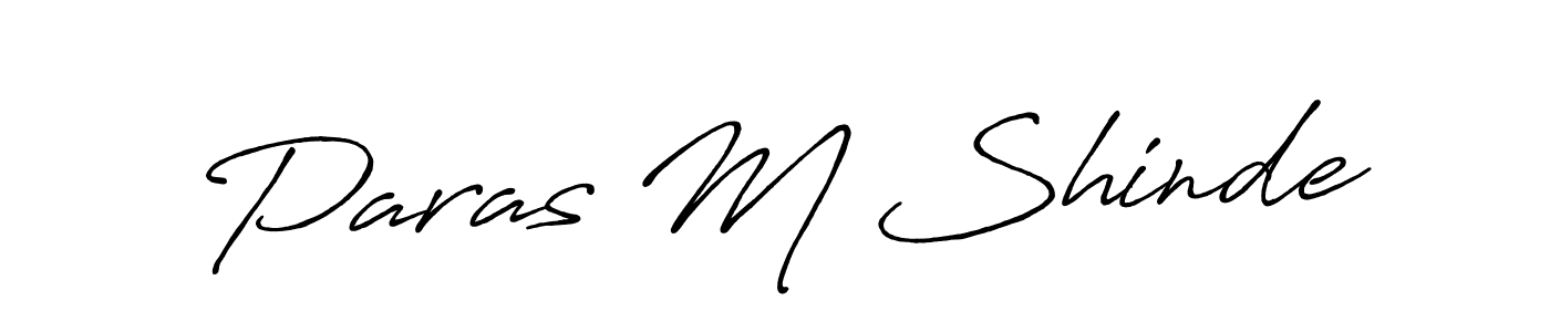 Make a beautiful signature design for name Paras M Shinde. With this signature (Antro_Vectra_Bolder) style, you can create a handwritten signature for free. Paras M Shinde signature style 7 images and pictures png