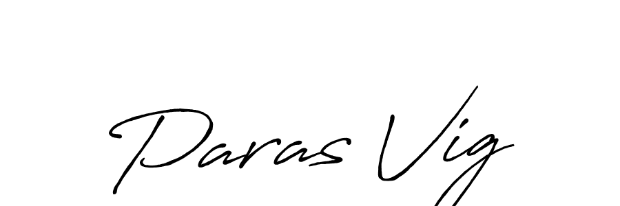 Design your own signature with our free online signature maker. With this signature software, you can create a handwritten (Antro_Vectra_Bolder) signature for name Paras Vig. Paras Vig signature style 7 images and pictures png