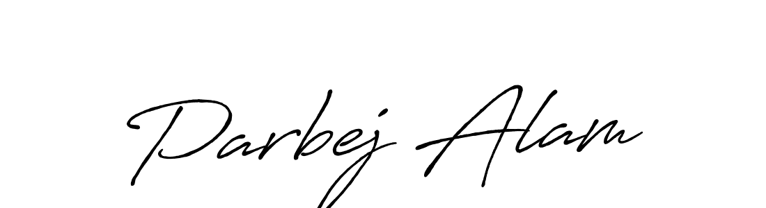 You should practise on your own different ways (Antro_Vectra_Bolder) to write your name (Parbej Alam) in signature. don't let someone else do it for you. Parbej Alam signature style 7 images and pictures png