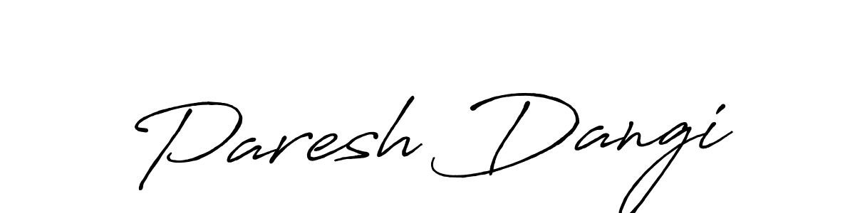 You should practise on your own different ways (Antro_Vectra_Bolder) to write your name (Paresh Dangi) in signature. don't let someone else do it for you. Paresh Dangi signature style 7 images and pictures png