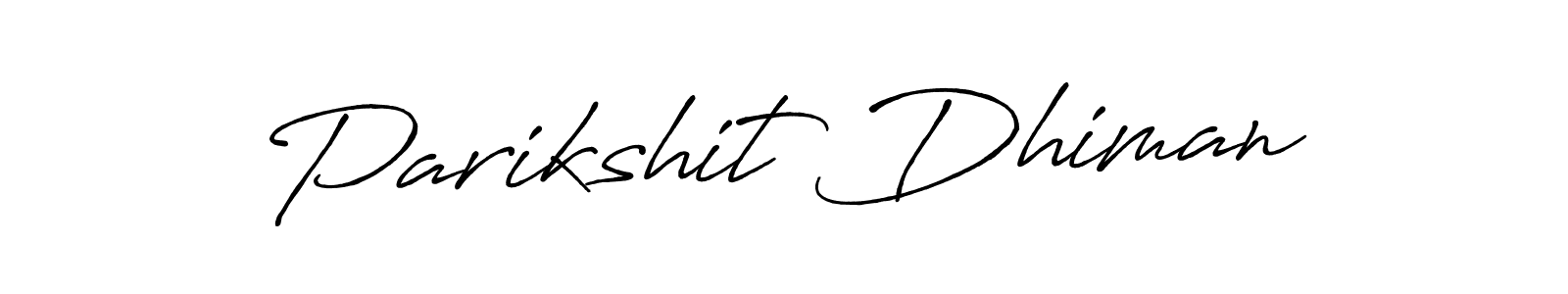 How to make Parikshit Dhiman name signature. Use Antro_Vectra_Bolder style for creating short signs online. This is the latest handwritten sign. Parikshit Dhiman signature style 7 images and pictures png