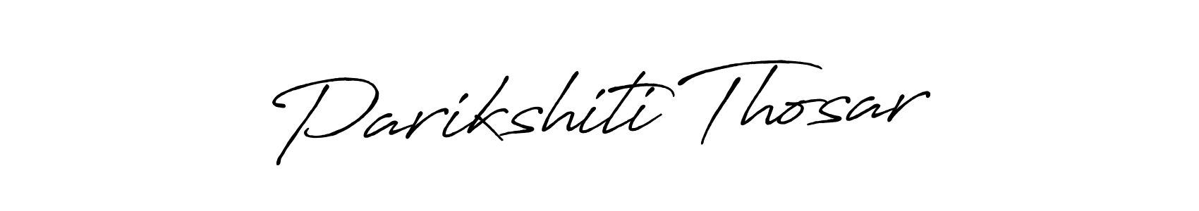 Parikshiti Thosar stylish signature style. Best Handwritten Sign (Antro_Vectra_Bolder) for my name. Handwritten Signature Collection Ideas for my name Parikshiti Thosar. Parikshiti Thosar signature style 7 images and pictures png