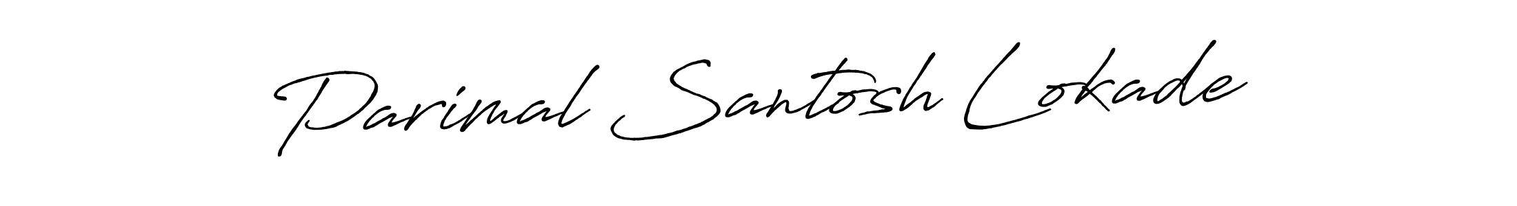 Make a beautiful signature design for name Parimal Santosh Lokade. With this signature (Antro_Vectra_Bolder) style, you can create a handwritten signature for free. Parimal Santosh Lokade signature style 7 images and pictures png