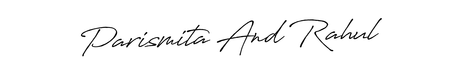 Design your own signature with our free online signature maker. With this signature software, you can create a handwritten (Antro_Vectra_Bolder) signature for name Parismita And Rahul. Parismita And Rahul signature style 7 images and pictures png