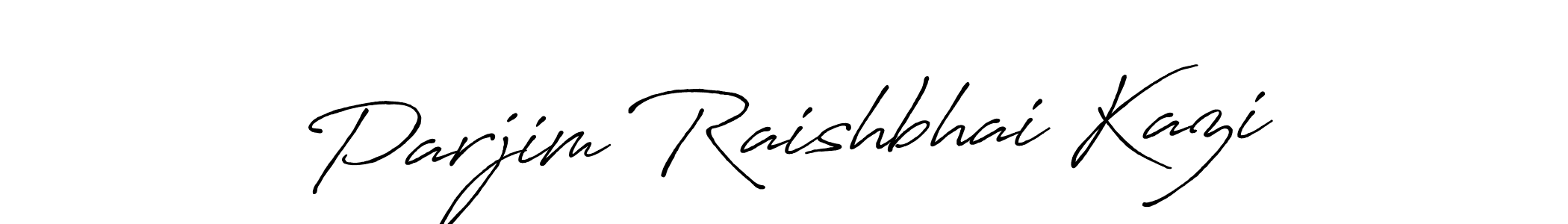 Use a signature maker to create a handwritten signature online. With this signature software, you can design (Antro_Vectra_Bolder) your own signature for name Parjim Raishbhai Kazi. Parjim Raishbhai Kazi signature style 7 images and pictures png