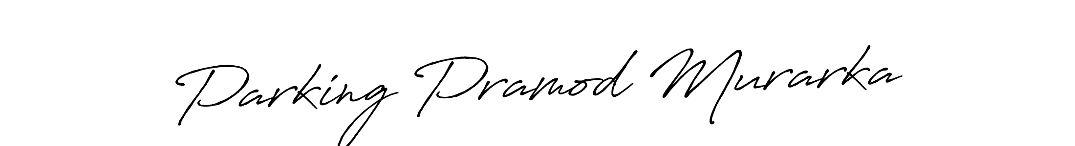 Use a signature maker to create a handwritten signature online. With this signature software, you can design (Antro_Vectra_Bolder) your own signature for name Parking Pramod Murarka. Parking Pramod Murarka signature style 7 images and pictures png