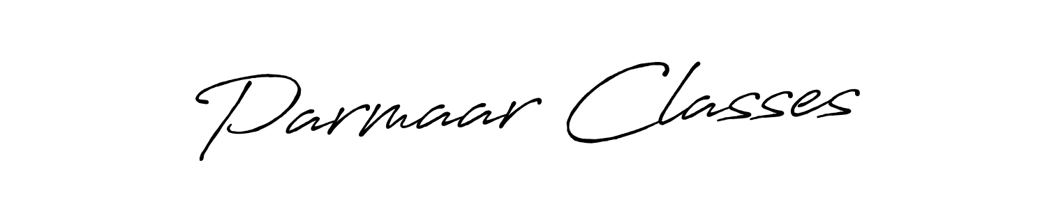 Create a beautiful signature design for name Parmaar Classes. With this signature (Antro_Vectra_Bolder) fonts, you can make a handwritten signature for free. Parmaar Classes signature style 7 images and pictures png