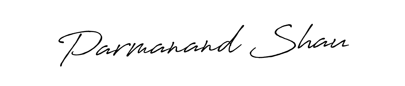 Make a beautiful signature design for name Parmanand Shau. With this signature (Antro_Vectra_Bolder) style, you can create a handwritten signature for free. Parmanand Shau signature style 7 images and pictures png