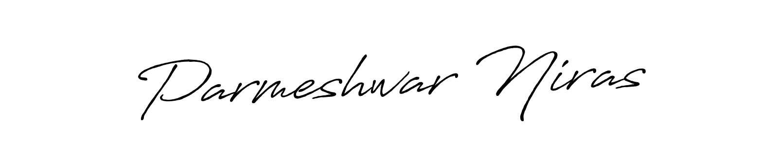 You should practise on your own different ways (Antro_Vectra_Bolder) to write your name (Parmeshwar Niras) in signature. don't let someone else do it for you. Parmeshwar Niras signature style 7 images and pictures png