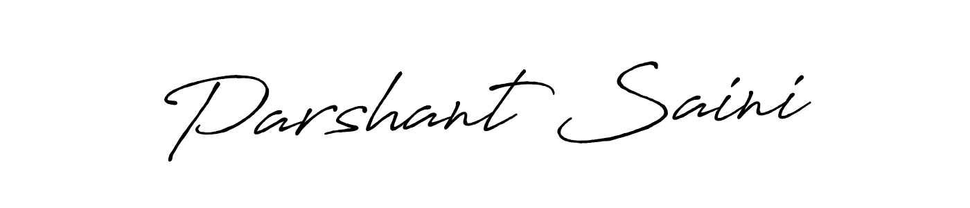 Design your own signature with our free online signature maker. With this signature software, you can create a handwritten (Antro_Vectra_Bolder) signature for name Parshant Saini. Parshant Saini signature style 7 images and pictures png