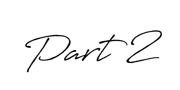 It looks lik you need a new signature style for name Part 2. Design unique handwritten (Antro_Vectra_Bolder) signature with our free signature maker in just a few clicks. Part 2 signature style 7 images and pictures png