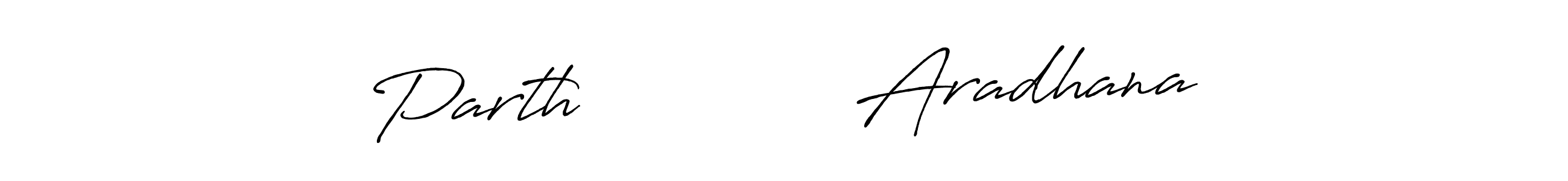 Design your own signature with our free online signature maker. With this signature software, you can create a handwritten (Antro_Vectra_Bolder) signature for name Parth             Aradhana. Parth             Aradhana signature style 7 images and pictures png