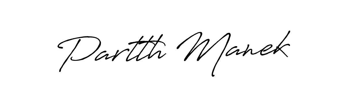 Make a short Partth Manek signature style. Manage your documents anywhere anytime using Antro_Vectra_Bolder. Create and add eSignatures, submit forms, share and send files easily. Partth Manek signature style 7 images and pictures png