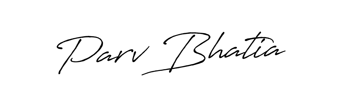 You should practise on your own different ways (Antro_Vectra_Bolder) to write your name (Parv Bhatia) in signature. don't let someone else do it for you. Parv Bhatia signature style 7 images and pictures png