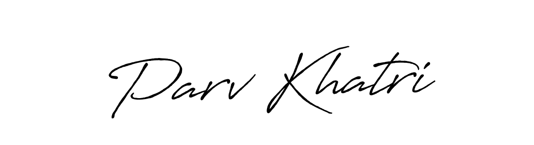 It looks lik you need a new signature style for name Parv Khatri. Design unique handwritten (Antro_Vectra_Bolder) signature with our free signature maker in just a few clicks. Parv Khatri signature style 7 images and pictures png