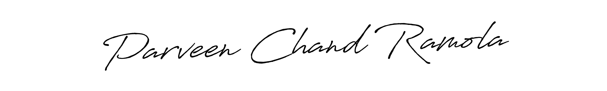 You should practise on your own different ways (Antro_Vectra_Bolder) to write your name (Parveen Chand Ramola) in signature. don't let someone else do it for you. Parveen Chand Ramola signature style 7 images and pictures png