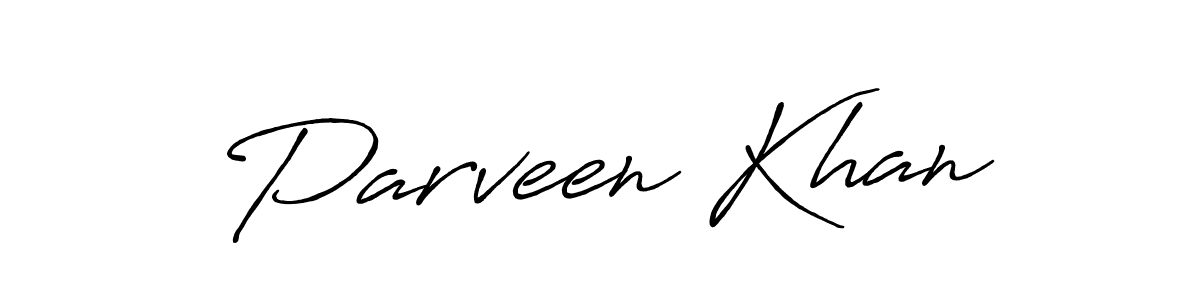 Design your own signature with our free online signature maker. With this signature software, you can create a handwritten (Antro_Vectra_Bolder) signature for name Parveen Khan. Parveen Khan signature style 7 images and pictures png