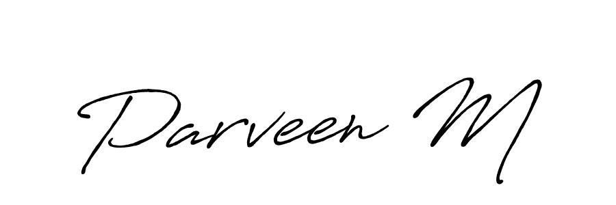 Make a beautiful signature design for name Parveen M. With this signature (Antro_Vectra_Bolder) style, you can create a handwritten signature for free. Parveen M signature style 7 images and pictures png