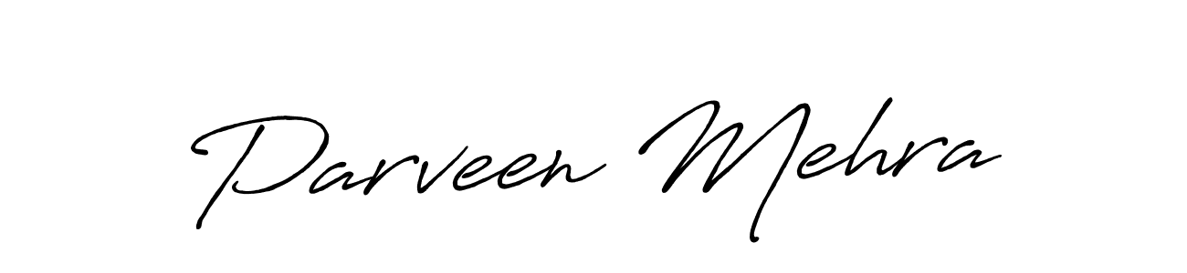 How to make Parveen Mehra name signature. Use Antro_Vectra_Bolder style for creating short signs online. This is the latest handwritten sign. Parveen Mehra signature style 7 images and pictures png