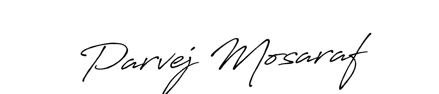 Use a signature maker to create a handwritten signature online. With this signature software, you can design (Antro_Vectra_Bolder) your own signature for name Parvej Mosaraf. Parvej Mosaraf signature style 7 images and pictures png