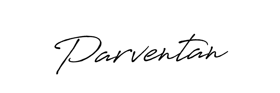 Make a beautiful signature design for name Parventan. With this signature (Antro_Vectra_Bolder) style, you can create a handwritten signature for free. Parventan signature style 7 images and pictures png