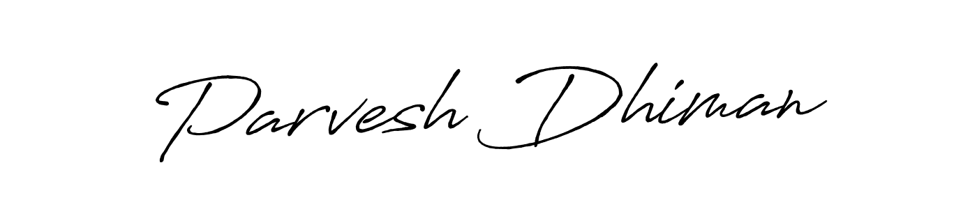 This is the best signature style for the Parvesh Dhiman name. Also you like these signature font (Antro_Vectra_Bolder). Mix name signature. Parvesh Dhiman signature style 7 images and pictures png