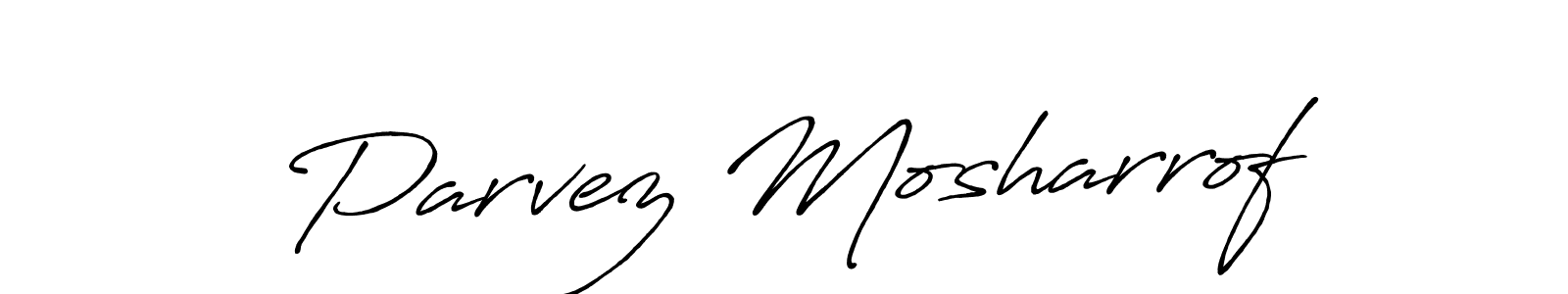 You should practise on your own different ways (Antro_Vectra_Bolder) to write your name (Parvez Mosharrof) in signature. don't let someone else do it for you. Parvez Mosharrof signature style 7 images and pictures png
