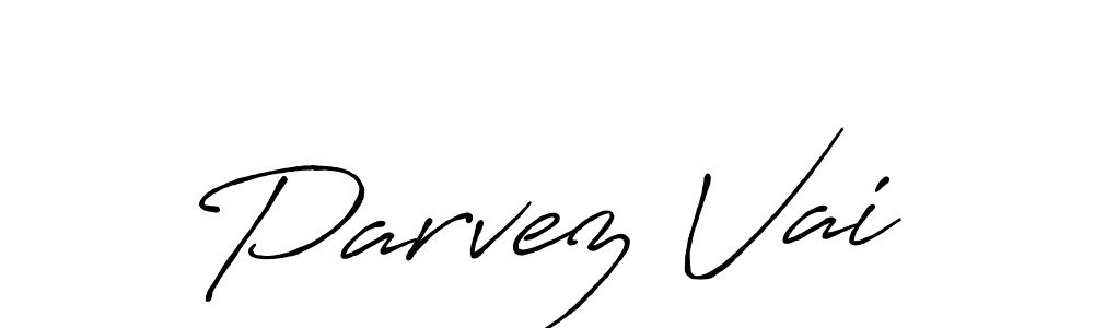 How to make Parvez Vai signature? Antro_Vectra_Bolder is a professional autograph style. Create handwritten signature for Parvez Vai name. Parvez Vai signature style 7 images and pictures png