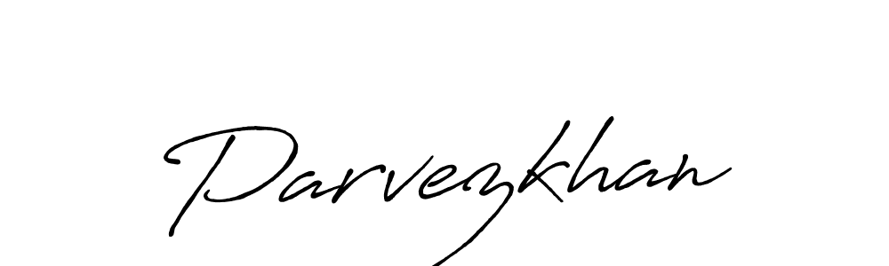 Create a beautiful signature design for name Parvezkhan. With this signature (Antro_Vectra_Bolder) fonts, you can make a handwritten signature for free. Parvezkhan signature style 7 images and pictures png